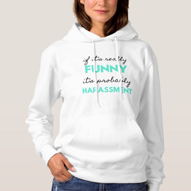 If It's Really Funny It's Probably Harassment 2 Hoodie (Vorderseite)