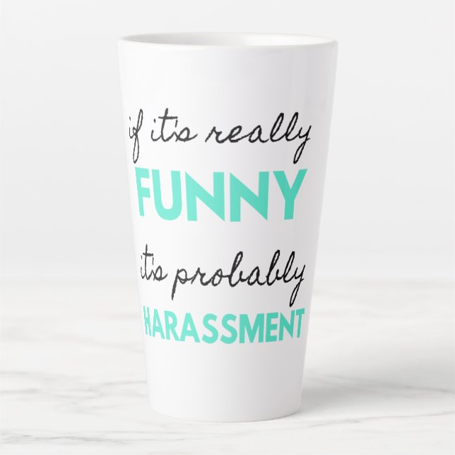 If It's Really Funny It's Probably Harassment 2 Milchtasse (Vorderseite)
