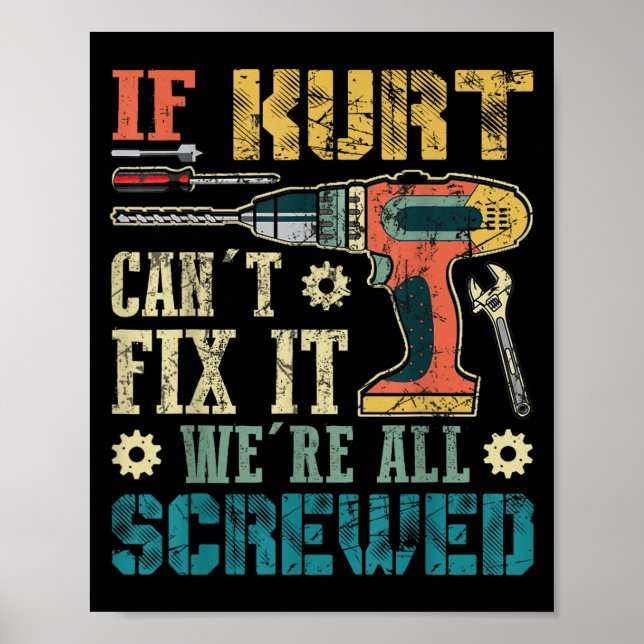 If Kurt Can't Fix It We're All Screwed Funny Fathe Poster (Vorne)