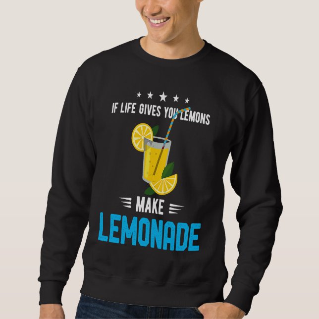 If Life Gives You Lemons Make Lemonade Cold Drink  Sweatshirt (Vorderseite)