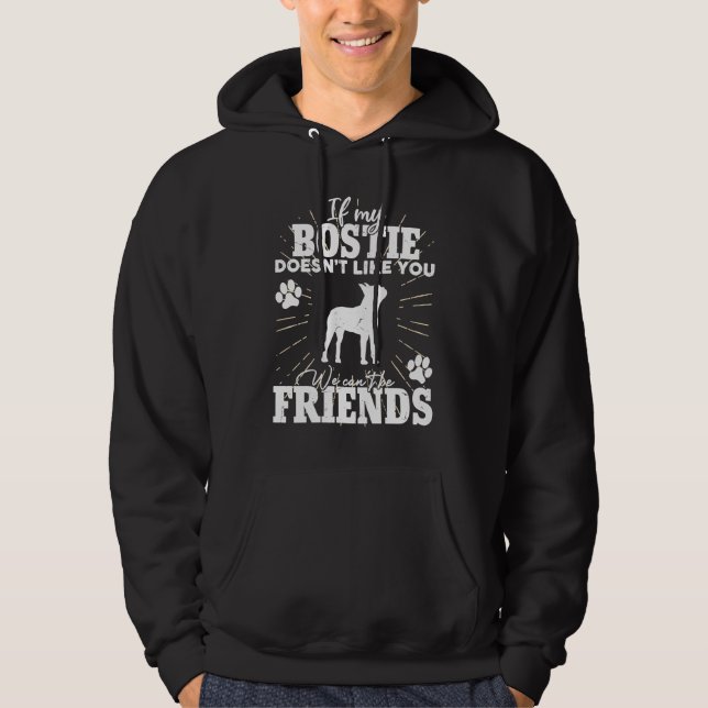 If My Bostie Doesn't Like You  Boston Terrier Dog Hoodie (Vorderseite)