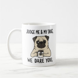 If My Dog Hates You, I Do Too – Funny Dog & Coffee Kaffeetasse