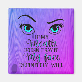 If my mouth doesn’t say it magnet