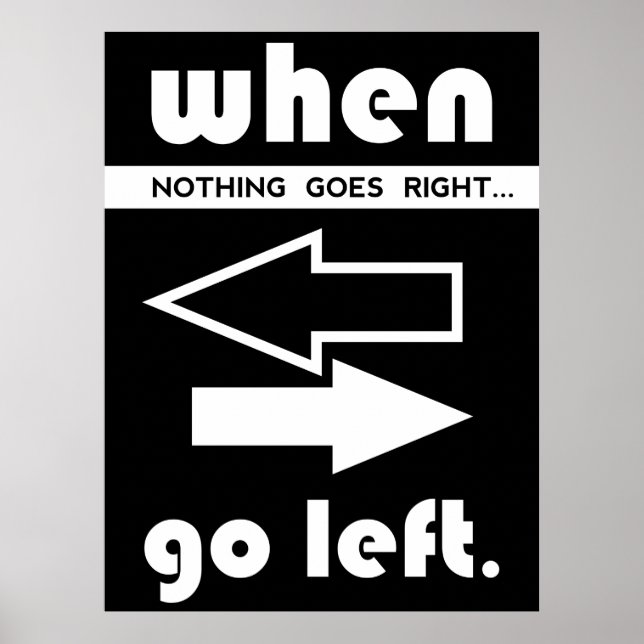If Not Goes Right Go Left Poster (Vorne)