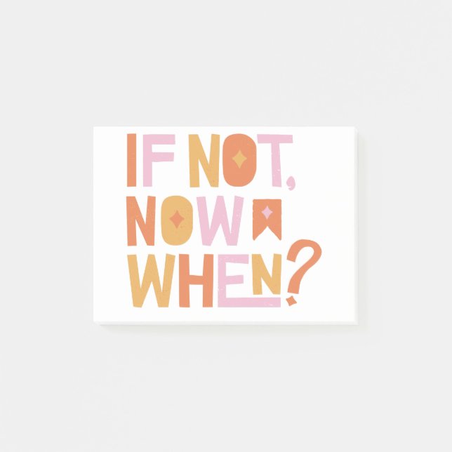 if not now when? post-it klebezettel (Vorderseite)