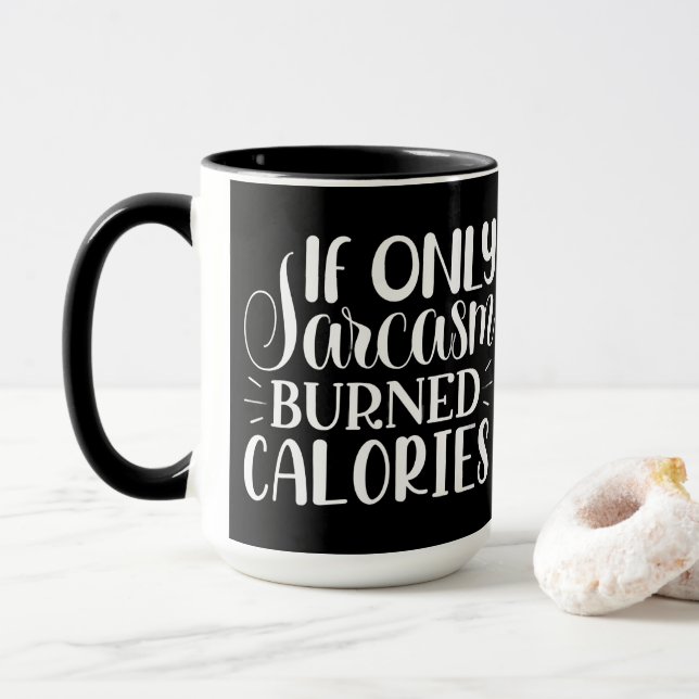 If Only Sarcasm Burned Calories Funny Quote Tasse (Mit Donut)