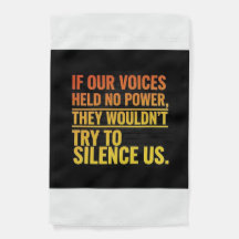 if our voices held no power...