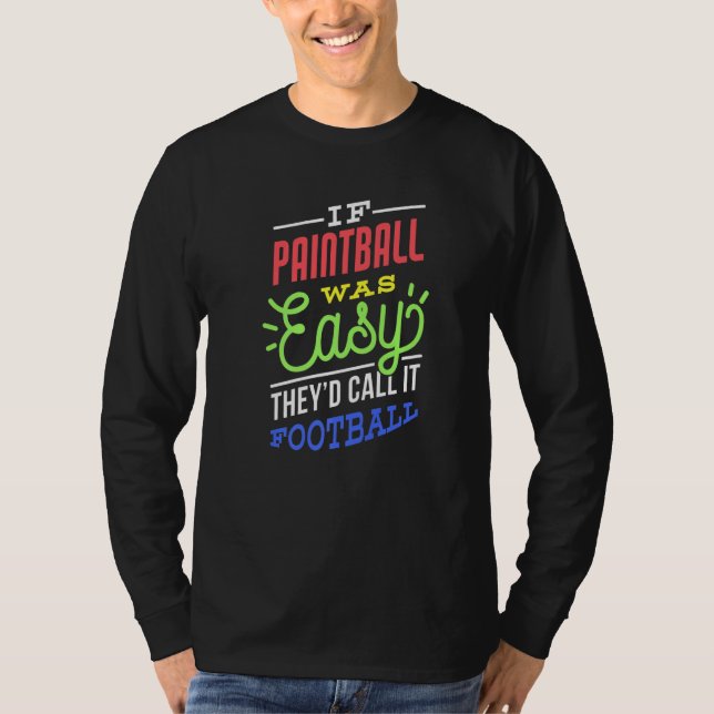 If Paintball Was Easy Saying Funny Paintballer Pre T-Shirt (Vorderseite)