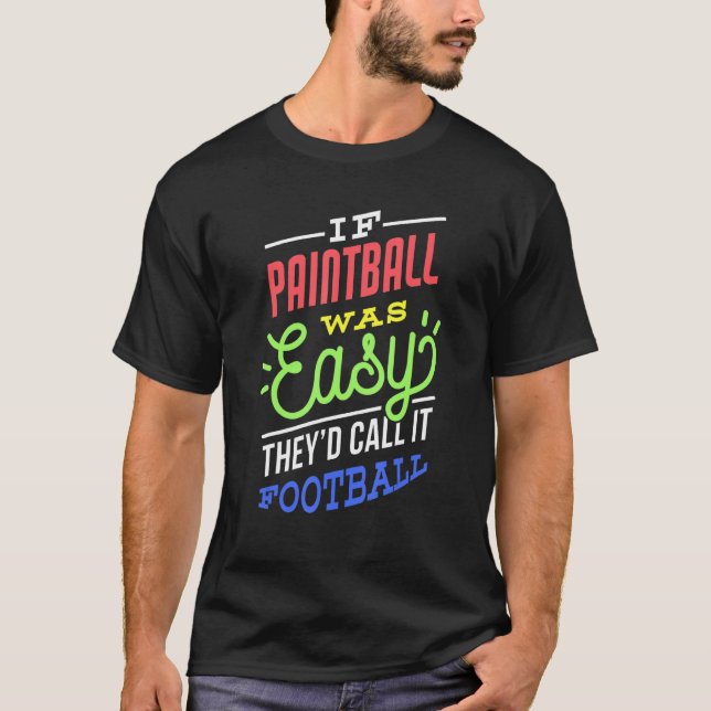 If Paintball Was Easy Saying Funny Paintballer T-Shirt (Vorderseite)