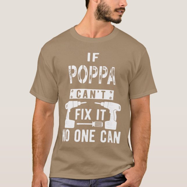 If Poppa Cant Fi It No One Can Grandpa gift T-Shirt (Vorderseite)