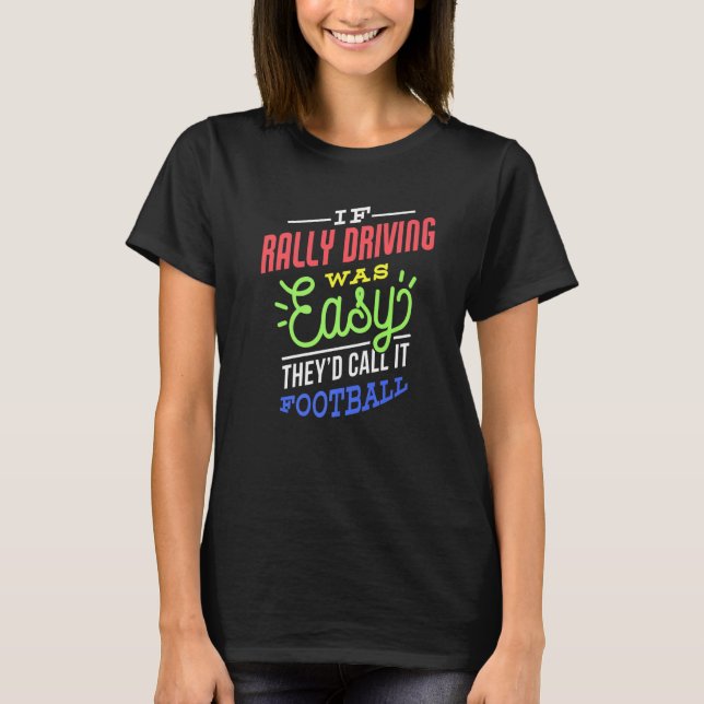If Rally Driving Was Easy Saying Funny Rally Drive T-Shirt (Vorderseite)