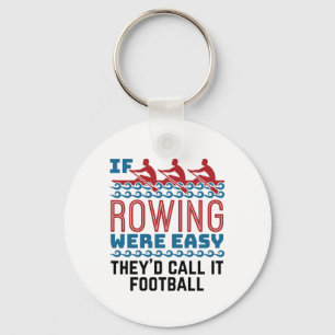 If Rowing Were Easy They'd Call If Football Schlüsselanhänger