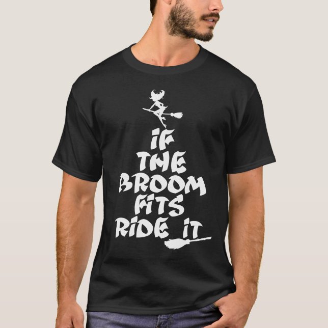 if the broom fride it T-Shirt (Vorderseite)