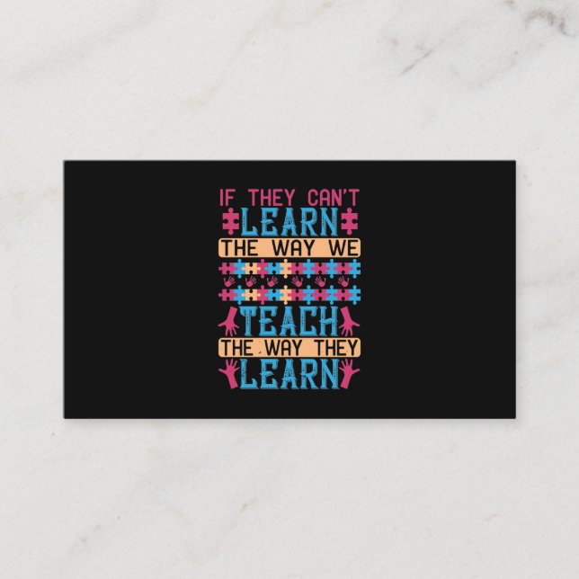 If They Can’T Learn The Way We Teach, We Teach The Visitenkarte (Vorderseite)