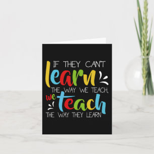 If They Can't Learn The Way We Teach Cute Special Karte