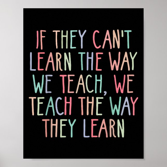 If They Can't Learn The Way We Teach Special Educa Poster (Vorne)