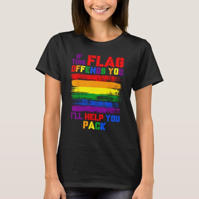 If This Flag Offend You I ll Help You Pack LGBT Ra T-Shirt (Vorderseite)