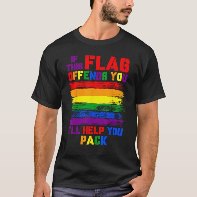 If This Flag Offend You I ll Help You Pack LGBT Ra T-Shirt (Vorderseite)