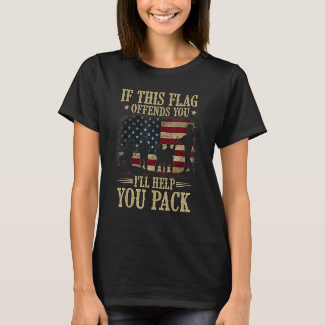 If This Flag Offends You I ll Help You Pack Americ T-Shirt (Vorderseite)