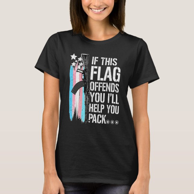 If This Flag Offends You I'll Help You Pack T-Shirt (Vorderseite)