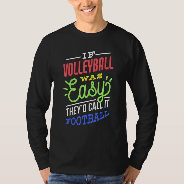 If Volleyball Was Easy Saying Funny Volleyball Pla T-Shirt (Vorderseite)