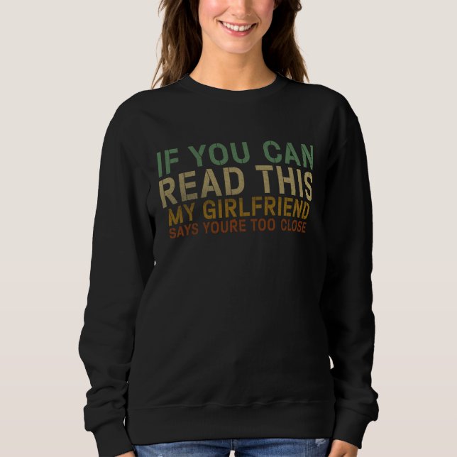 If You Can Read This  Boyfriends from Girlfriend   Sweatshirt (Vorderseite)