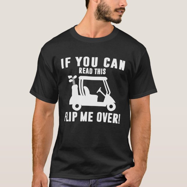 If You Can Read This Flip Me Over GOLF T-Shirt (Vorderseite)