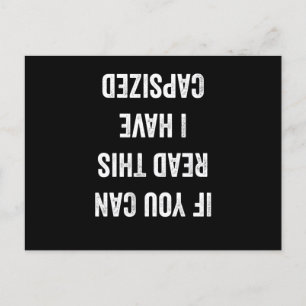 If You Can Read This I Have Capsized Postkarte