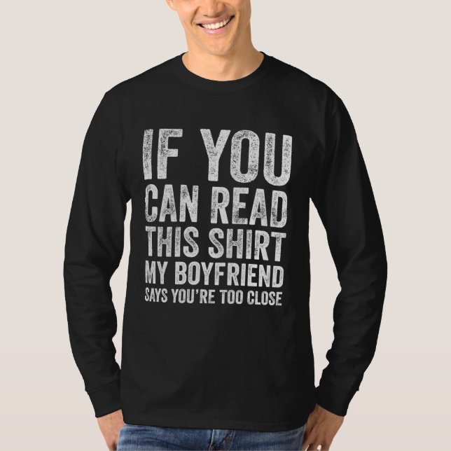 If You Can Read This  My Boyfriend Says You Too Cl T-Shirt (Vorderseite)