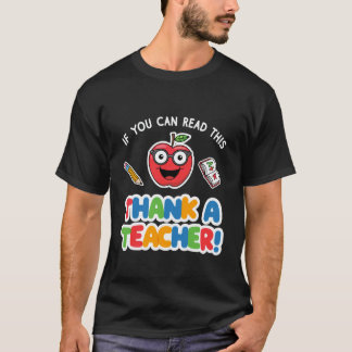 If You Can Read This Thank a Teacher 1 T-Shirt