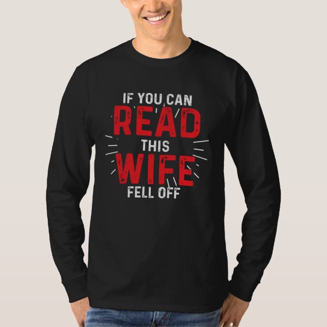 If You Can Read This Wife Fell Off T-Shirt (Vorderseite)