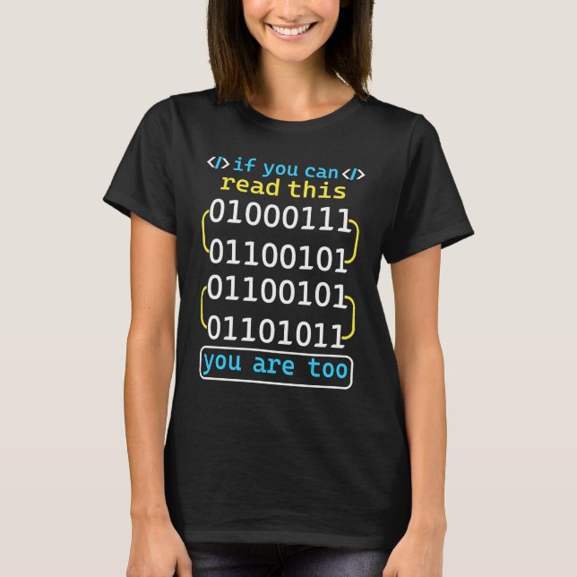 If You Can Read This You Are Too  Binary Code Cost T-Shirt (Vorderseite)