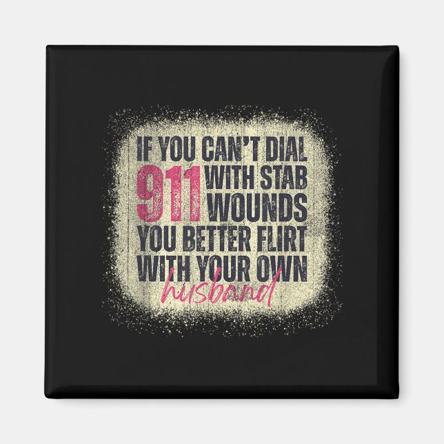 If You Can't Dial 911 With Stab Wounds Better Flir Magnet (Vorne)