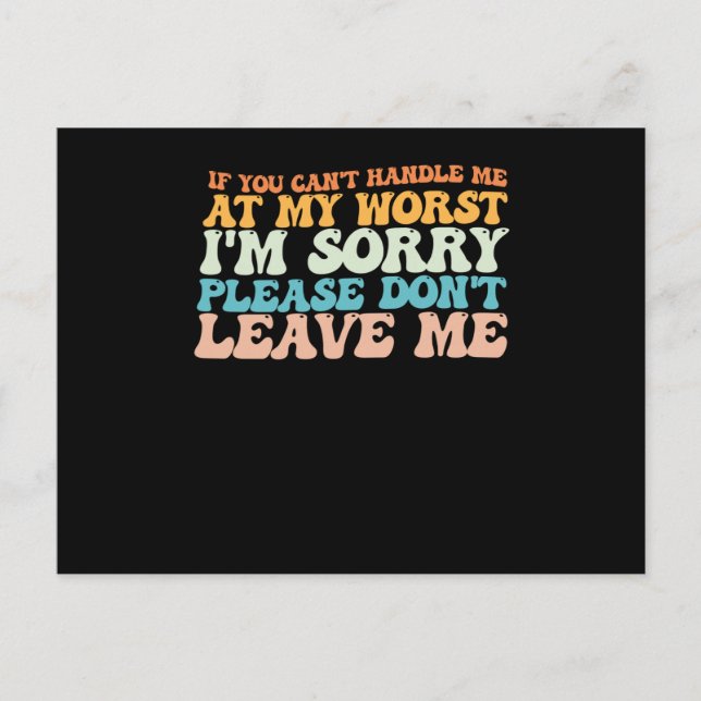 If You Cant Handle Me At My Worst Im Sorry Please Feiertagspostkarte (Vorderseite)
