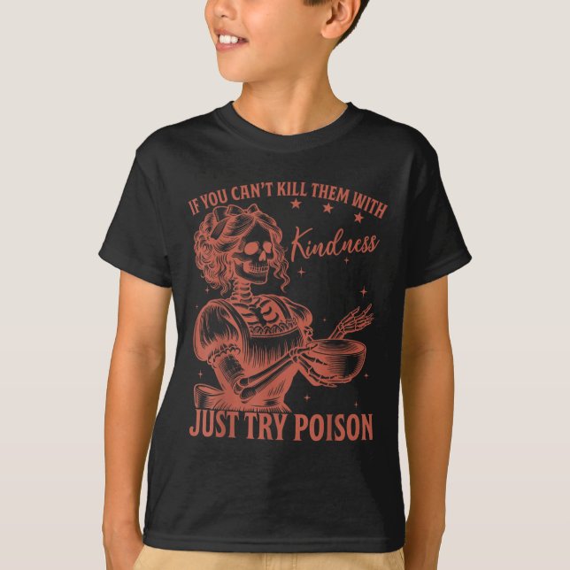 If You Can't Kill Them With Kindness Just Try Ison T-Shirt (Vorderseite)