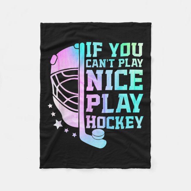 If You Can't Play Nice Play Hockey Funny Ice Hocke Fleecedecke (Vorderseite)