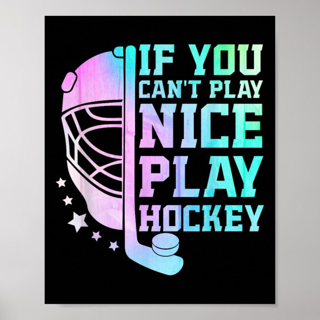 If You Can't Play Nice Play Hockey Funny Ice Hocke Poster (Vorne)