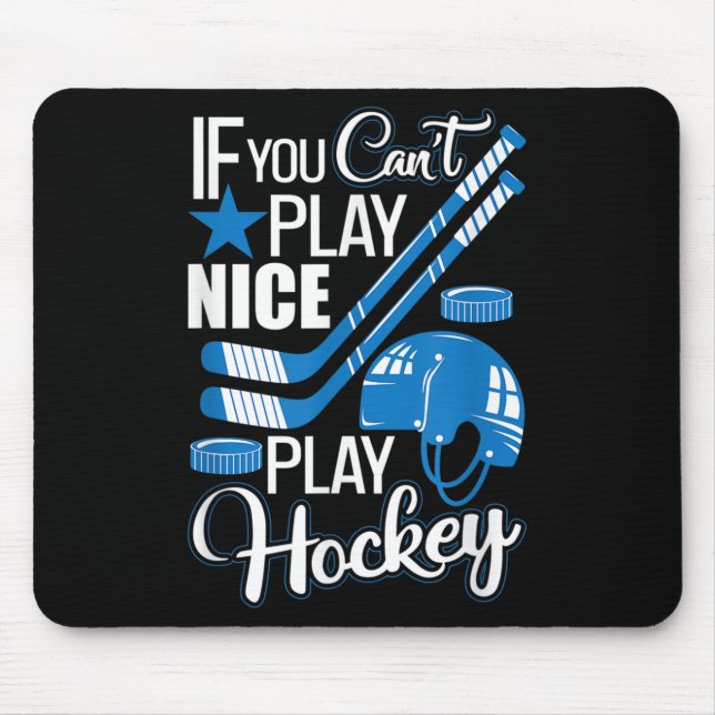 If You Can't Play Nice Play Hockey, Hockey Lover G Mousepad (Vorne)