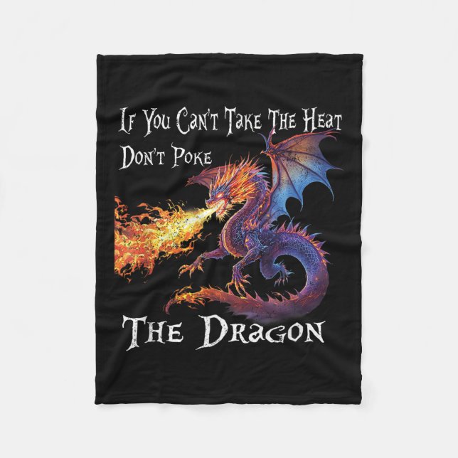 If You Can't Take The Heat Don't Ke The Dragon  Fleecedecke (Vorderseite)