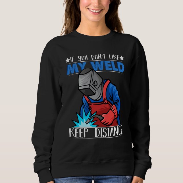 If you do not like my Weld Keep Distance Welder We Sweatshirt (Vorderseite)