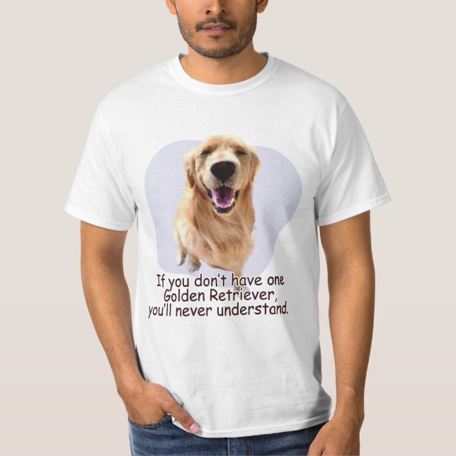 If you don’t have one Golden Retriever... T-Shirt (Vorderseite)