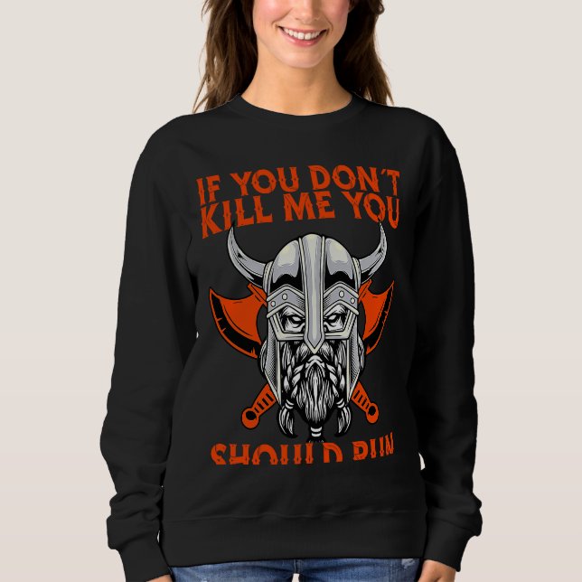 If You Don´T Kill Me You Should Run Viking Sweatshirt (Vorderseite)