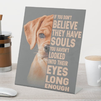 If you don't believe they have souls Puggle lover Sockelschild