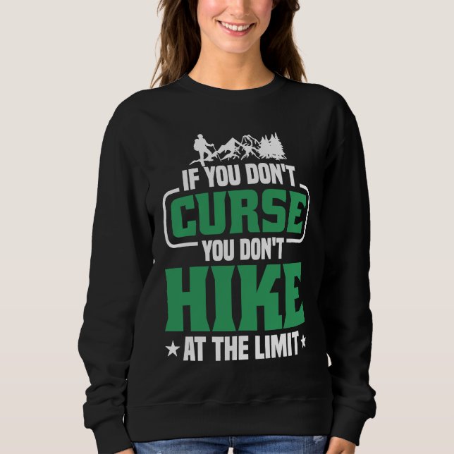 If you don't Curse you don't Hike at the Limit  2 Sweatshirt (Vorderseite)