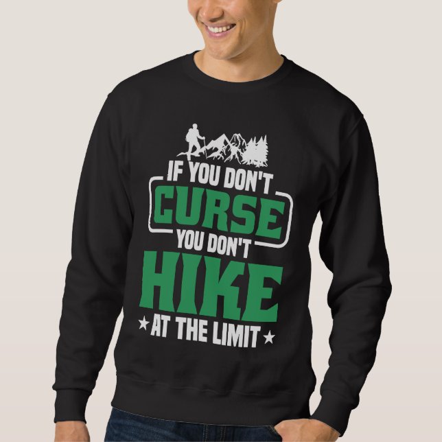 If you don't Curse you don't Hike at the Limit  2 Sweatshirt (Vorderseite)