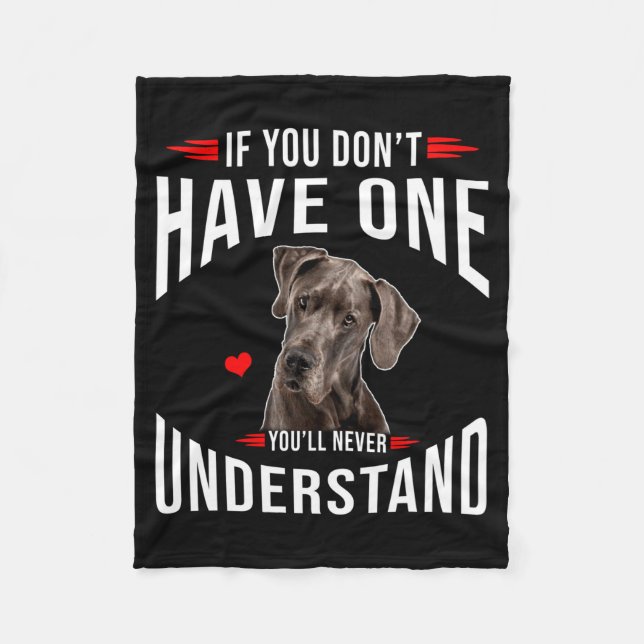 If You Dont Have Great Dane You Never Understand  Fleecedecke (Vorderseite)
