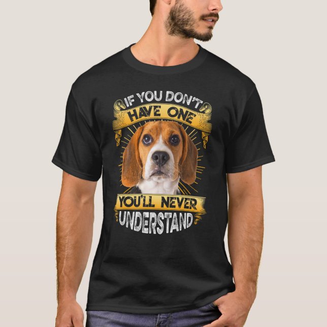 If You Don't Have One Beagle T-Shirt (Vorderseite)