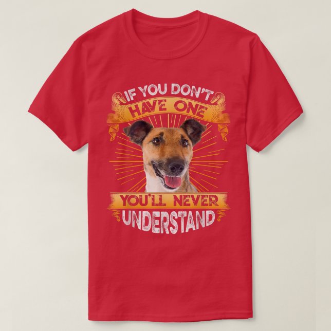If You Dont Have One Smooth Fo Terrier Funny  T-Shirt (Design vorne)