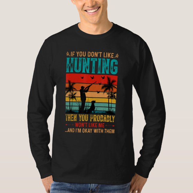 If You Don't Like Hunting T-Shirt (Vorderseite)