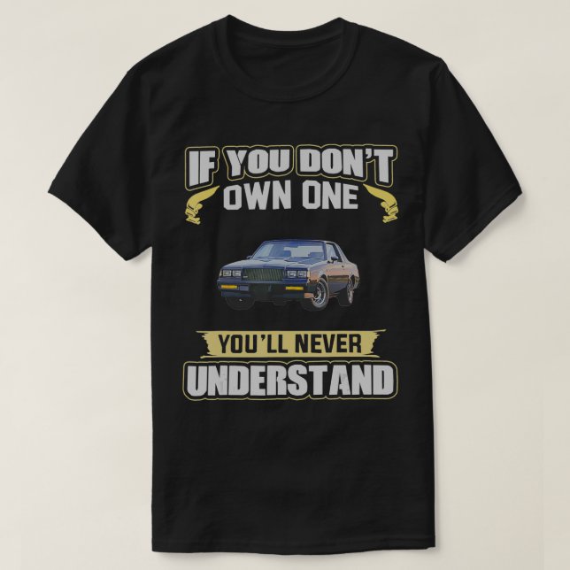 If you don't own one You'll never understand  T-Shirt (Design vorne)